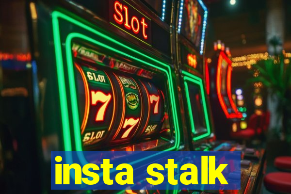 insta stalk